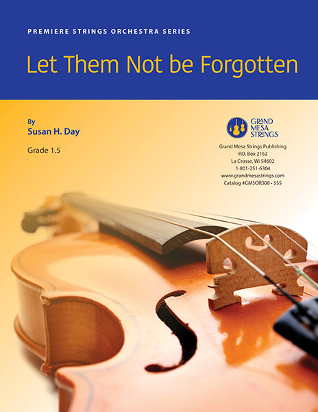 Strings sheet music cover of Let Them Not be Forgotten, composed by Susan H. Day.