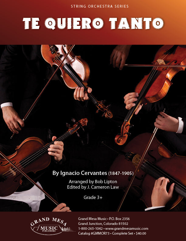 Strings sheet music cover of Te Quiero Tanto, composed by Ignacio Cervantes, arranged by Bob Lipton.